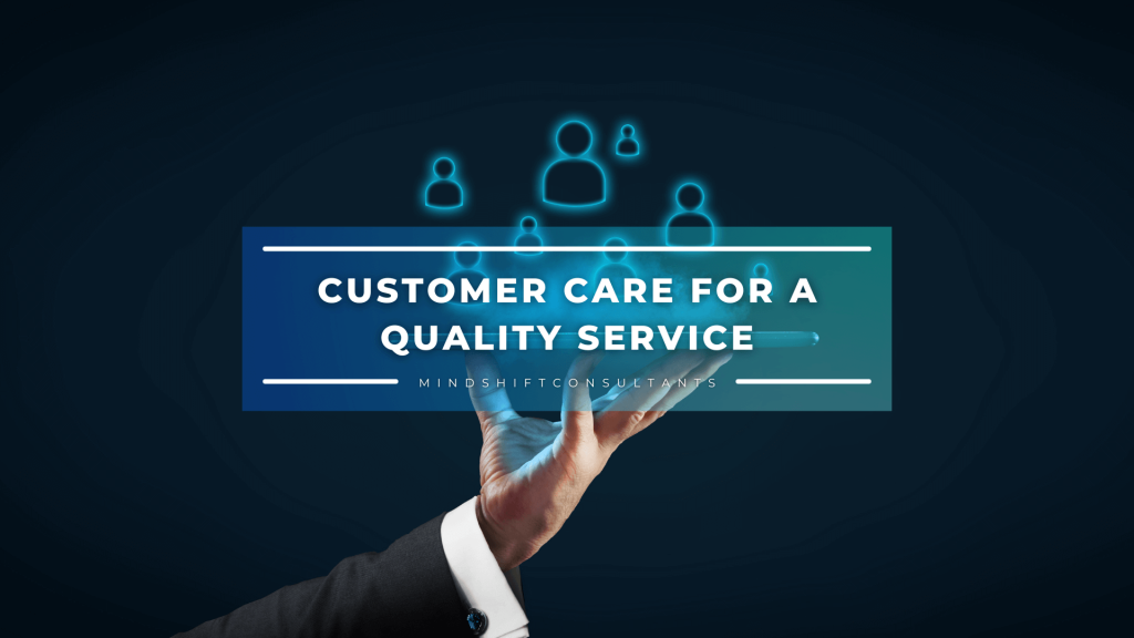 Customer Care for a Quality Service