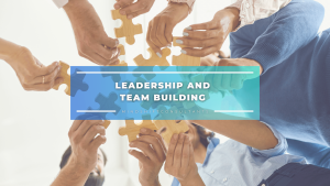 LEADERSHIP & TEAM BUILDING