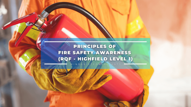 Principles of Fire Safety Awareness (RQF – Highfield Level 1)